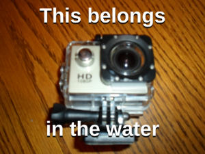 A Go Pro belongs in the water (with waterproof housing)